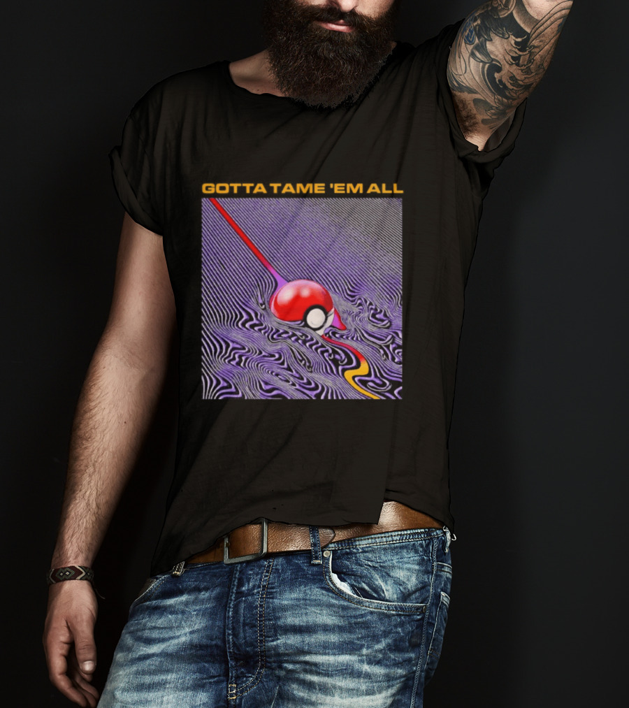Gotta Tame 'Em All Pokemon Pokeball Gaming Psychedelic Wave T-Shirt