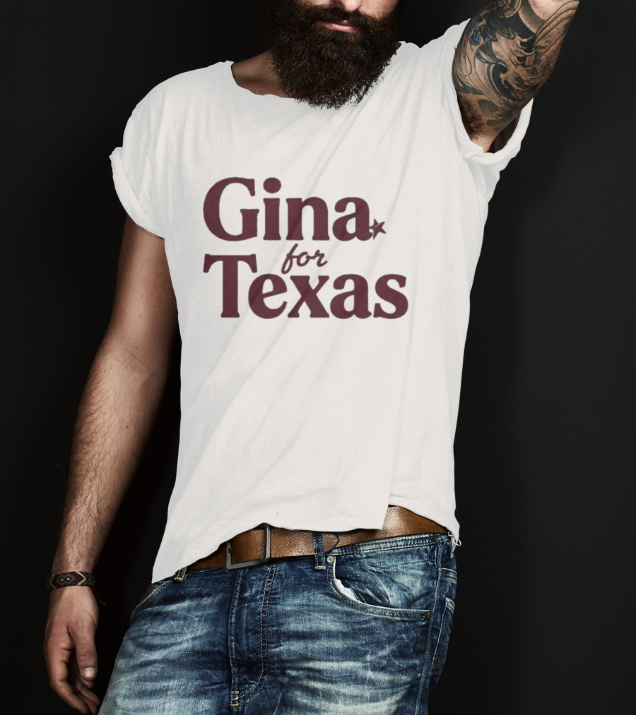 Gina For Texas Star Symbol Iconic Message T-Shirt