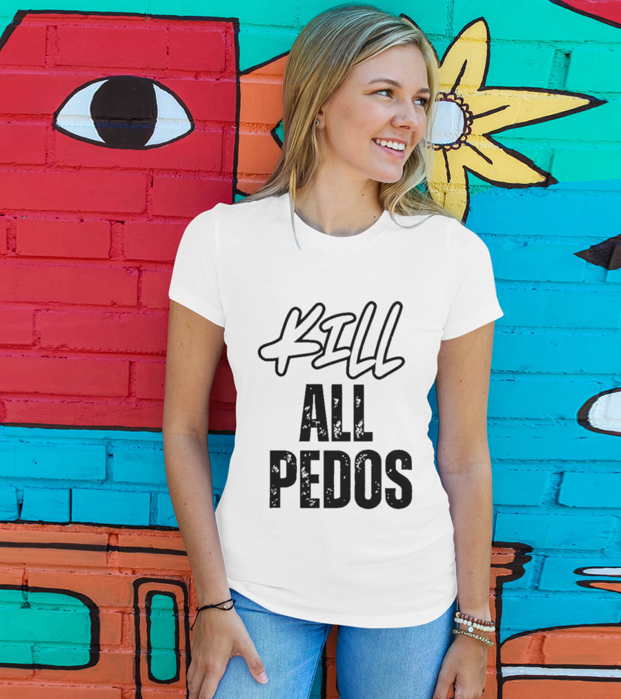 MajToure999 Kill All Pedos T-Shirt
