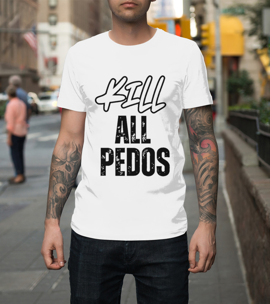 MajToure999 Kill All Pedos T-Shirt