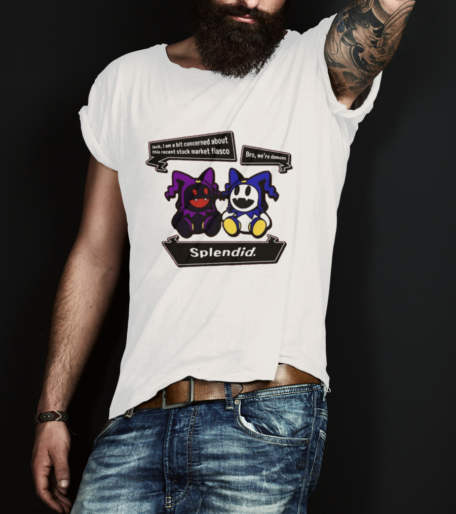 Splendid Jack I Am Concerned About This Recent Stock Market Fiasco Bro We're Demons T-Shirt