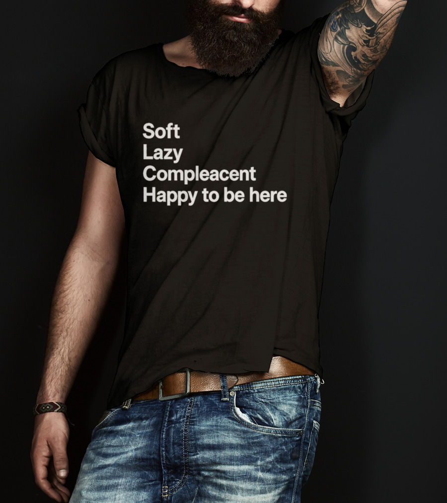 Grayson Waller Soft Lazy Complacent Happy To Be Here Compleacent T-Shirt