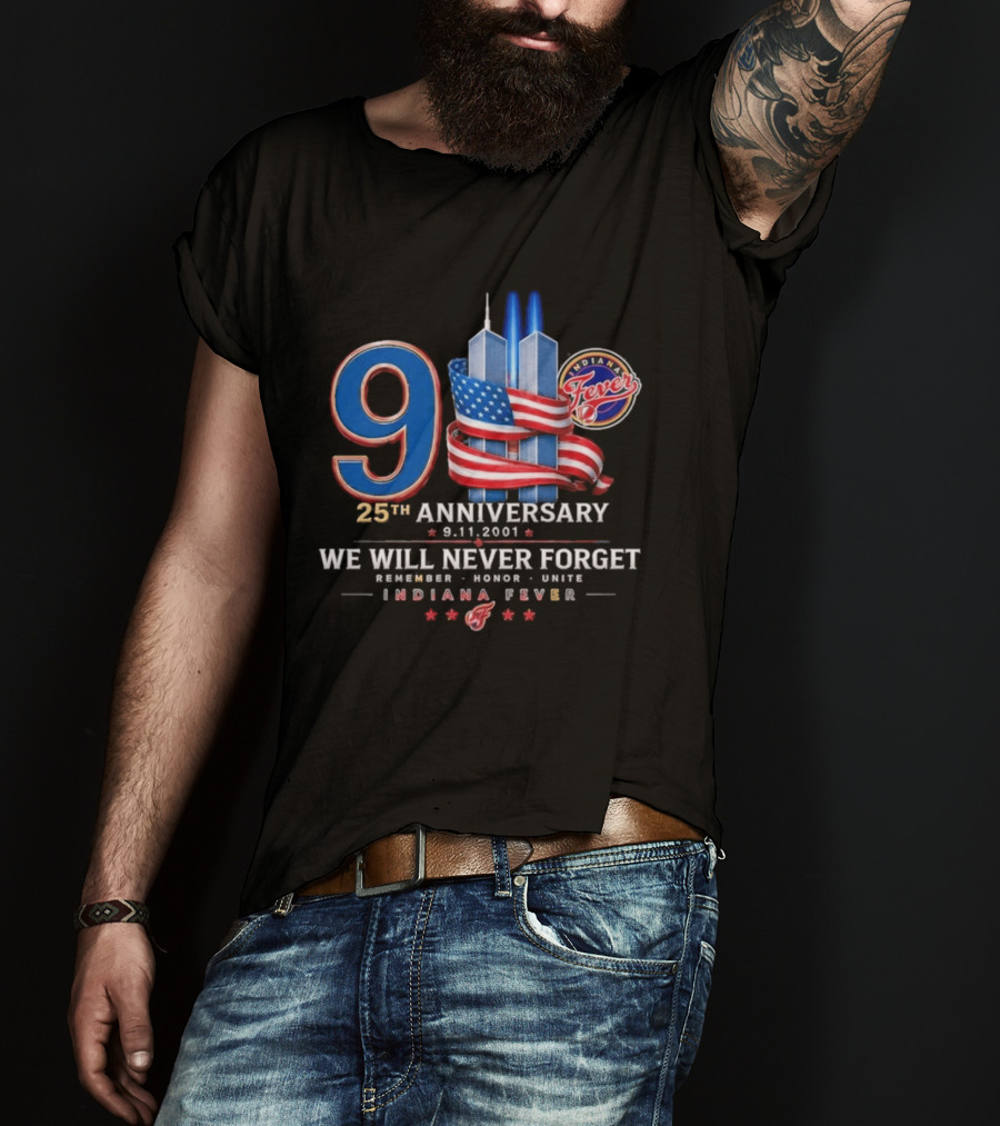 9/11 25th Anniversary We Will Never Forget Indiana Fever 9.11.2001 T-Shirt