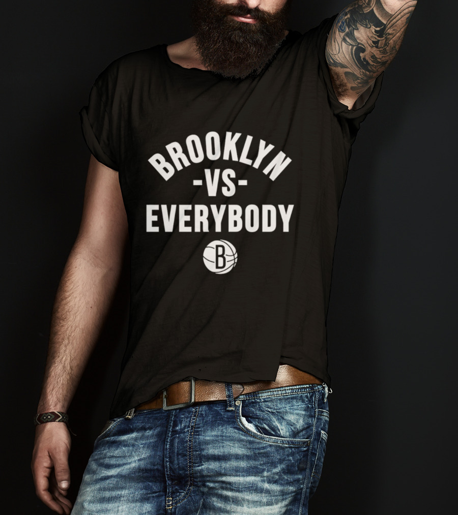 Brooklyn Nets Vs Everybody B T-Shirt