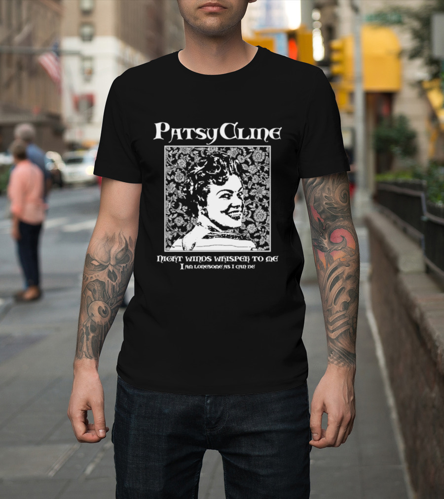 Patsy Cline Night Winds Whisper To Me I Am Lonesome As I Can Be T-Shirt
