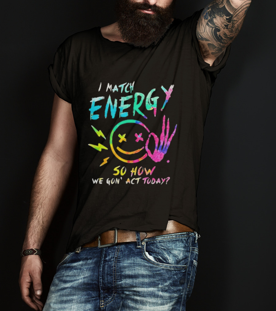 I Match Energy Vibrant Smiley Face With Lightning And Peace Sign Tie Dye T-Shirt