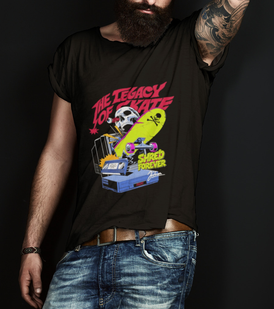 The Legacy Of Skate Shred Forever Skateboarding Adventure T-Shirt