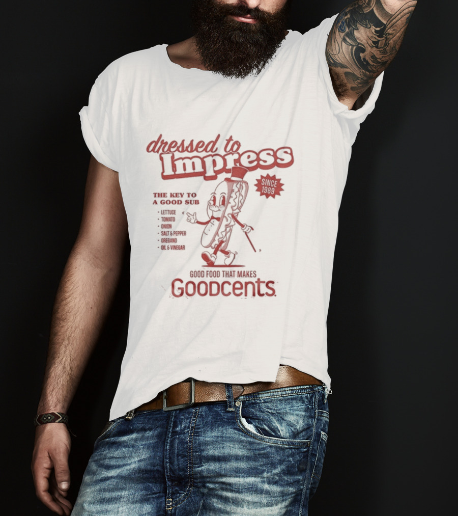 Dressed To Impress Goodcents Since 1989 Sub Sandwich Mascot Cartoon T-Shirt