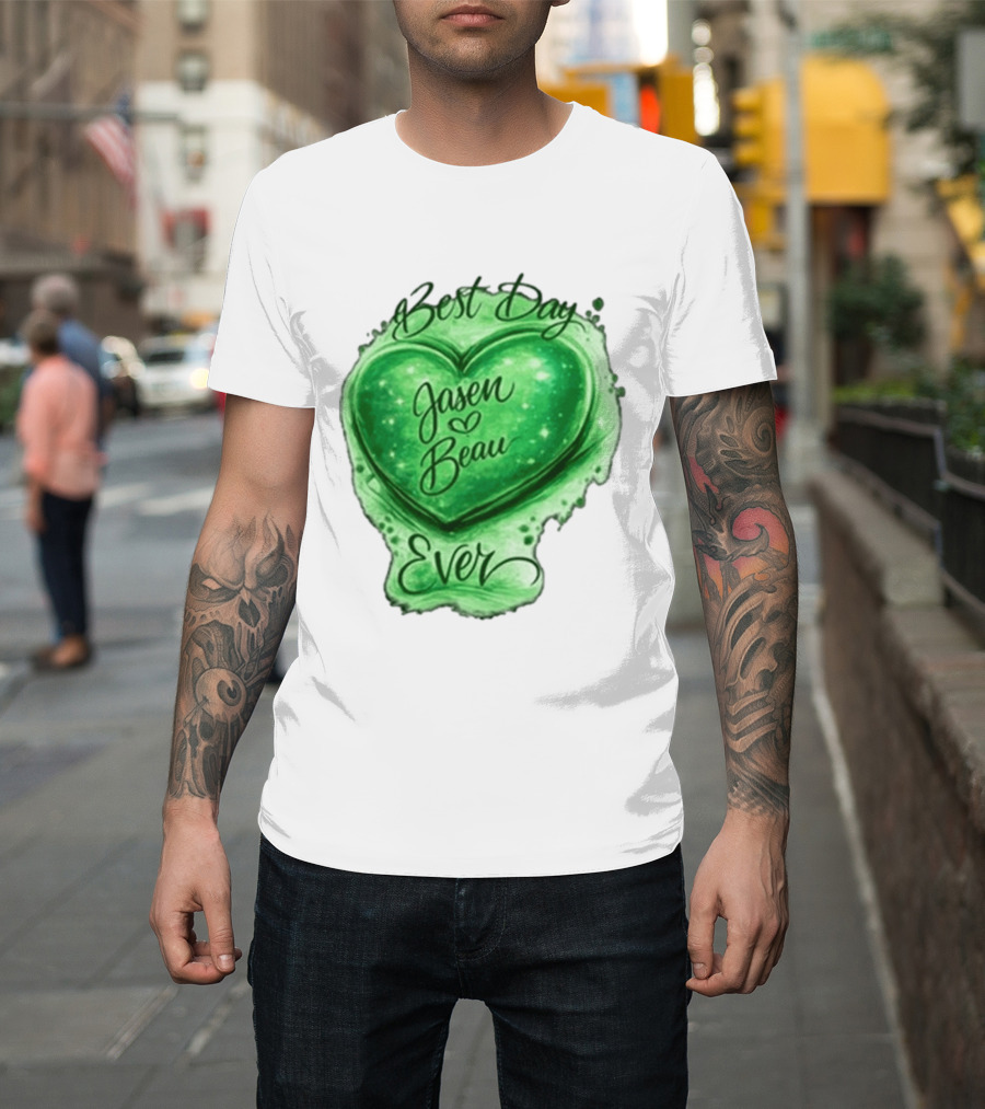 Best Day Ever Jasen Beau Green Heart T-Shirt