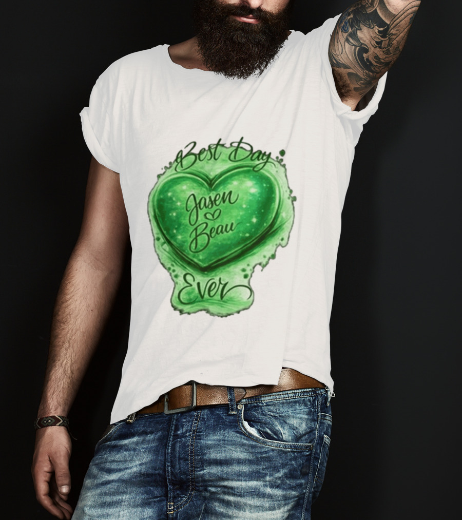 Best Day Ever Jasen Beau Green Heart T-Shirt