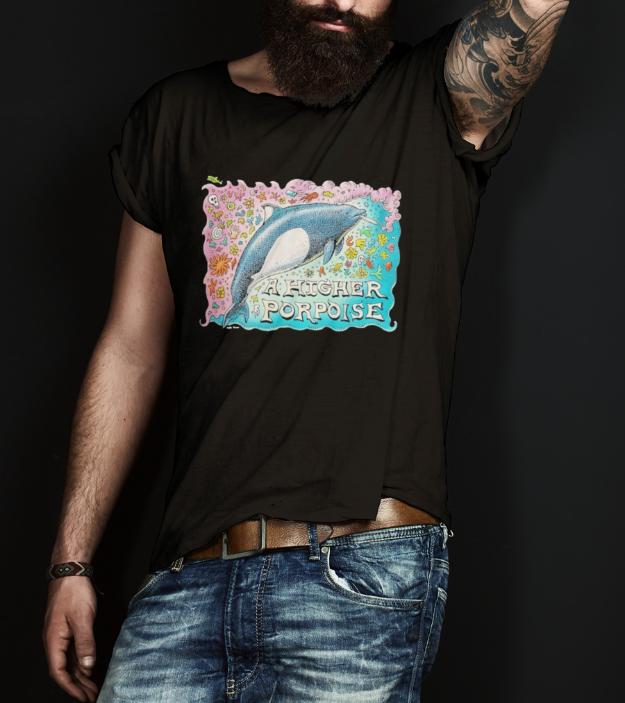 A Higher Porpoise Colorful Dolphin Psychedelic T-Shirt