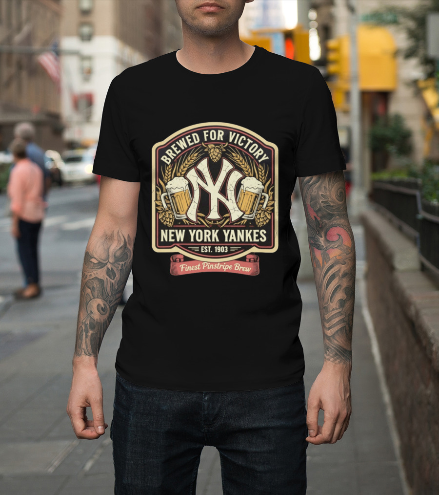 Brewed For Victory New York Yankees Est 1903 Finest Pinstripe Brew T-Shirt