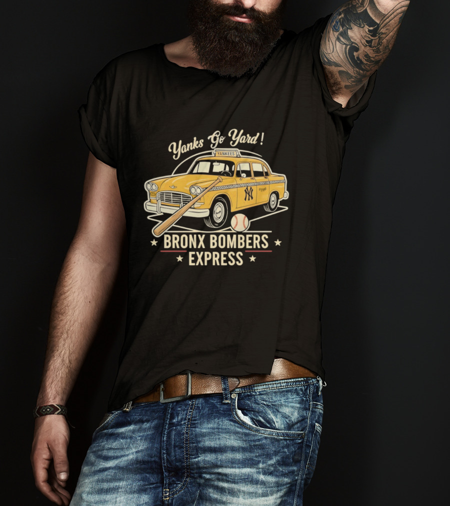 Yanks Go Yard Bronx Bombers Express New York Yankees Taxi Baseball Bat T-Shirt