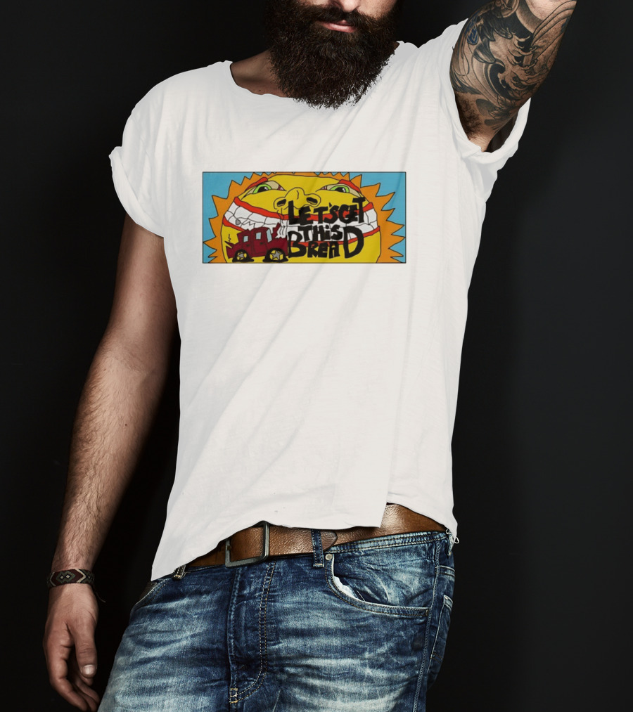 Let's Get This Bread Funny Sun Face And Train T-Shirt