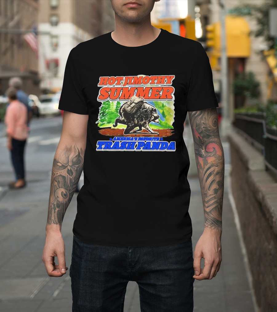 Hot Jimothy Summer America's Favorite Trash Panda Adventure T-Shirt