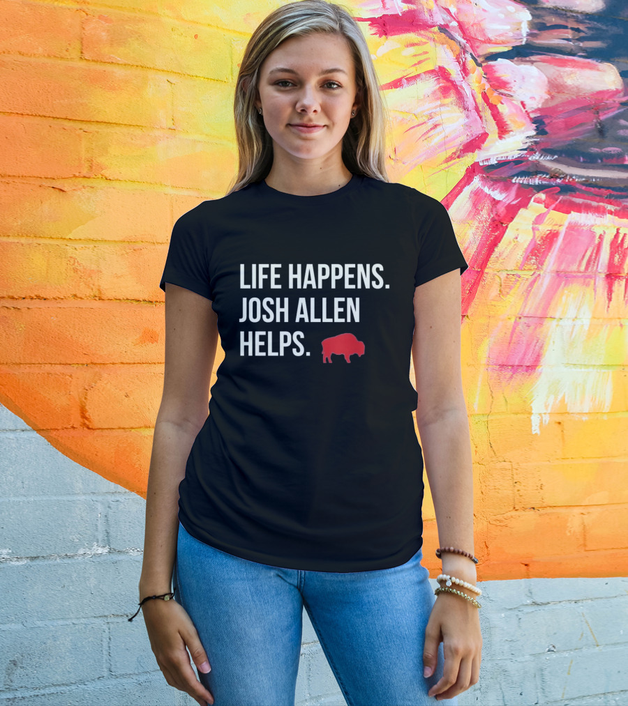 Buffalo Bills Life Happens Josh Allen Helps Red Buffalo T-Shirt