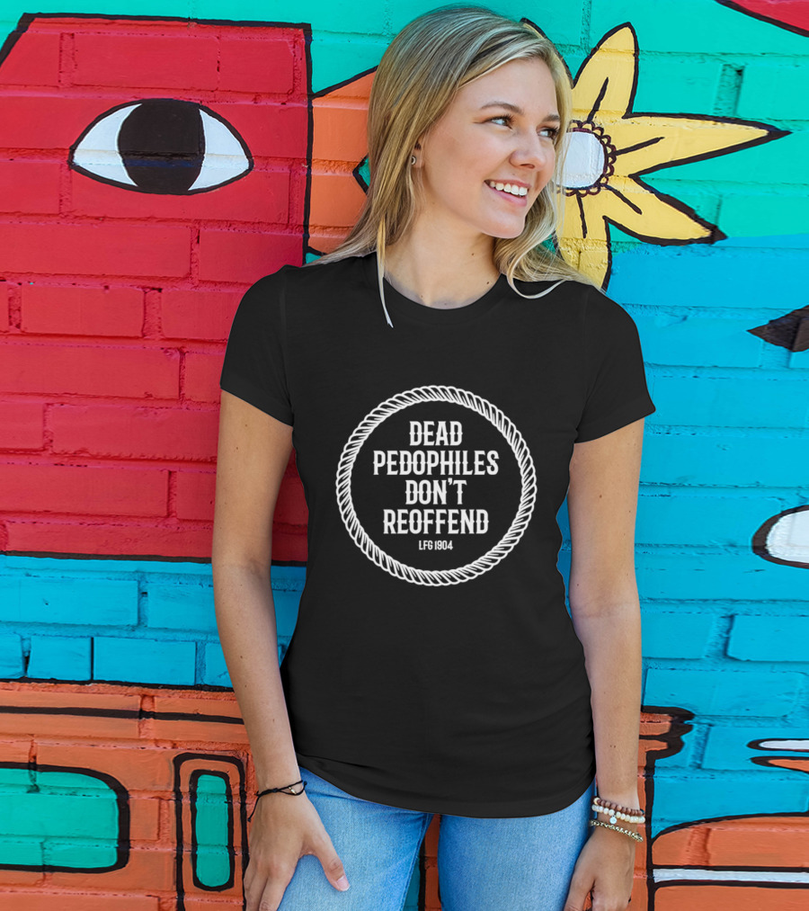 Dead Pedophiles Don't Reoffend LFS 1904 Rope Border T-Shirt