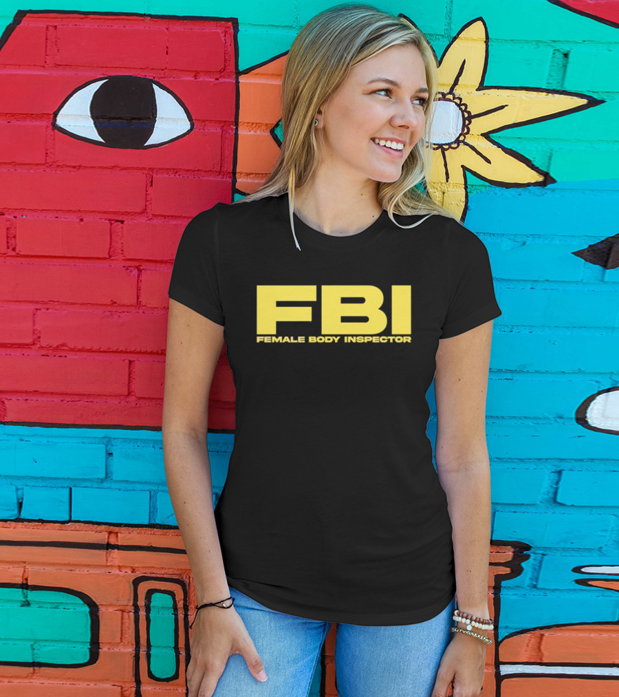 FBI Female Body Inspector Humor Bold Yellow T-Shirt