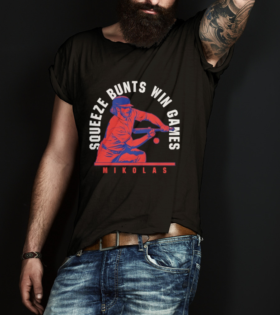 Squeeze Bunts Win Games Mikolas Washington 10 4 Philadelphia T-Shirt