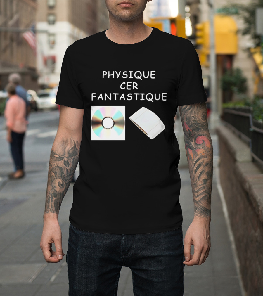Physique Cer Fantastique Cd French Humor Vintage Technology Device T-Shirt