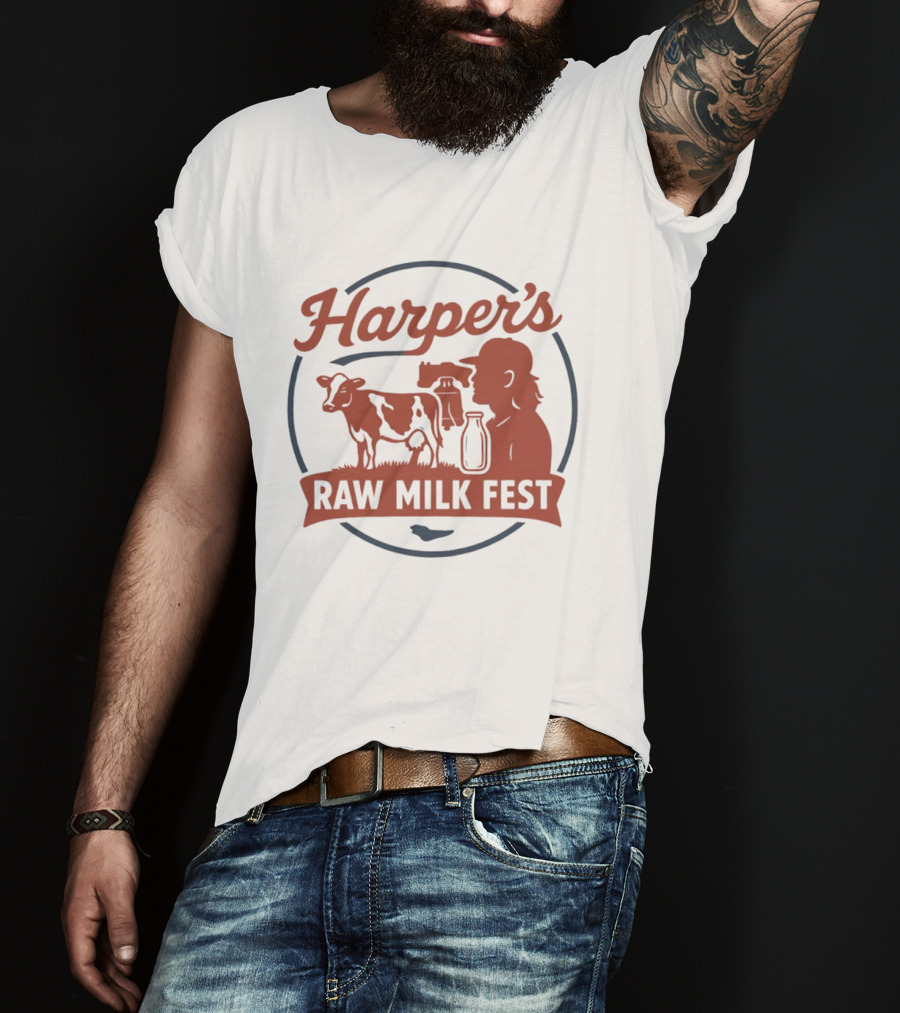 Harper's Raw Milk Fest Dairy Farmer Farm Life Cow T-Shirt