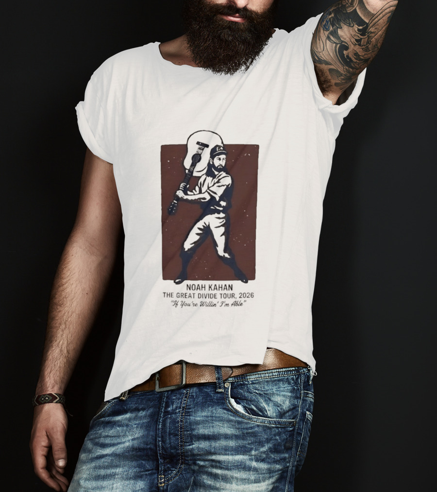 Noah Kahan The Great Divide Tour 2026 If You're Willin' I'm Able Baseball Player With Guitar T-Shirt