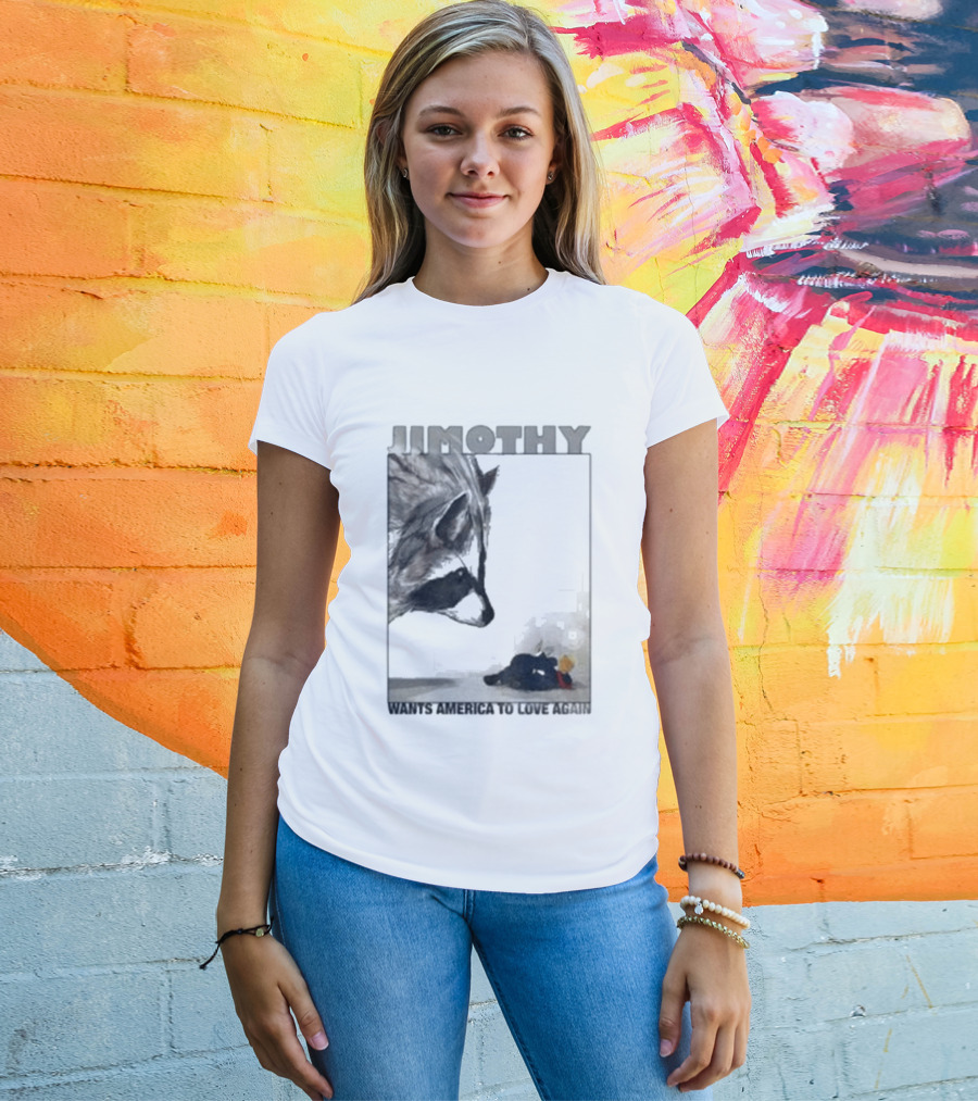 Jimothy Raccoon Wants America To Love Again Patriotic Message T-Shirt