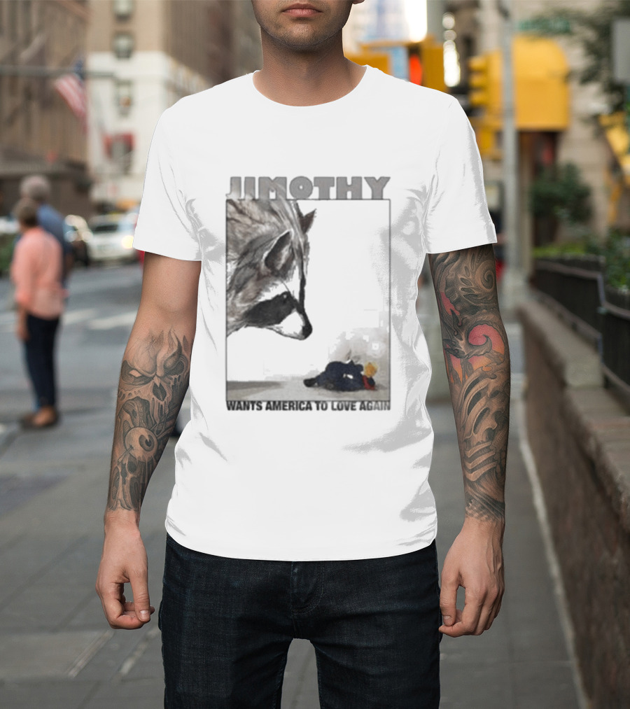 Jimothy Raccoon Wants America To Love Again Patriotic Message T-Shirt