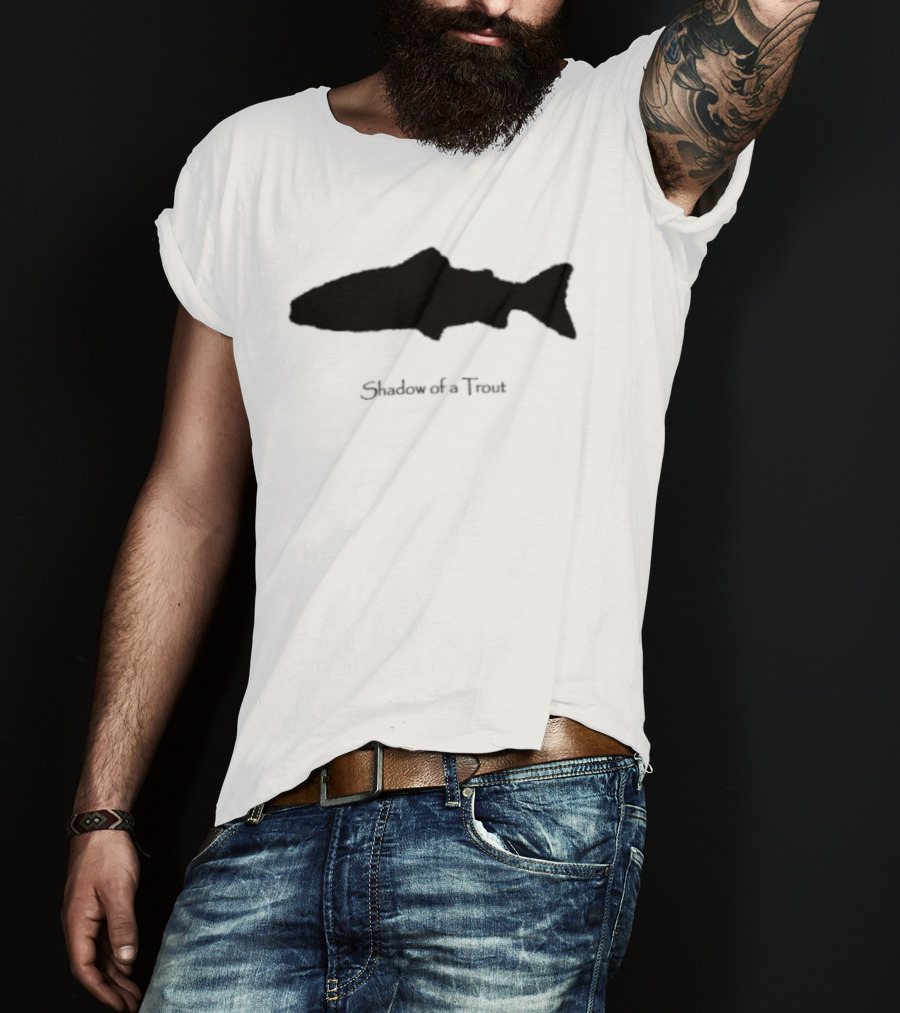 Shadow Of A Trout Quality Classics Fishing T-Shirt