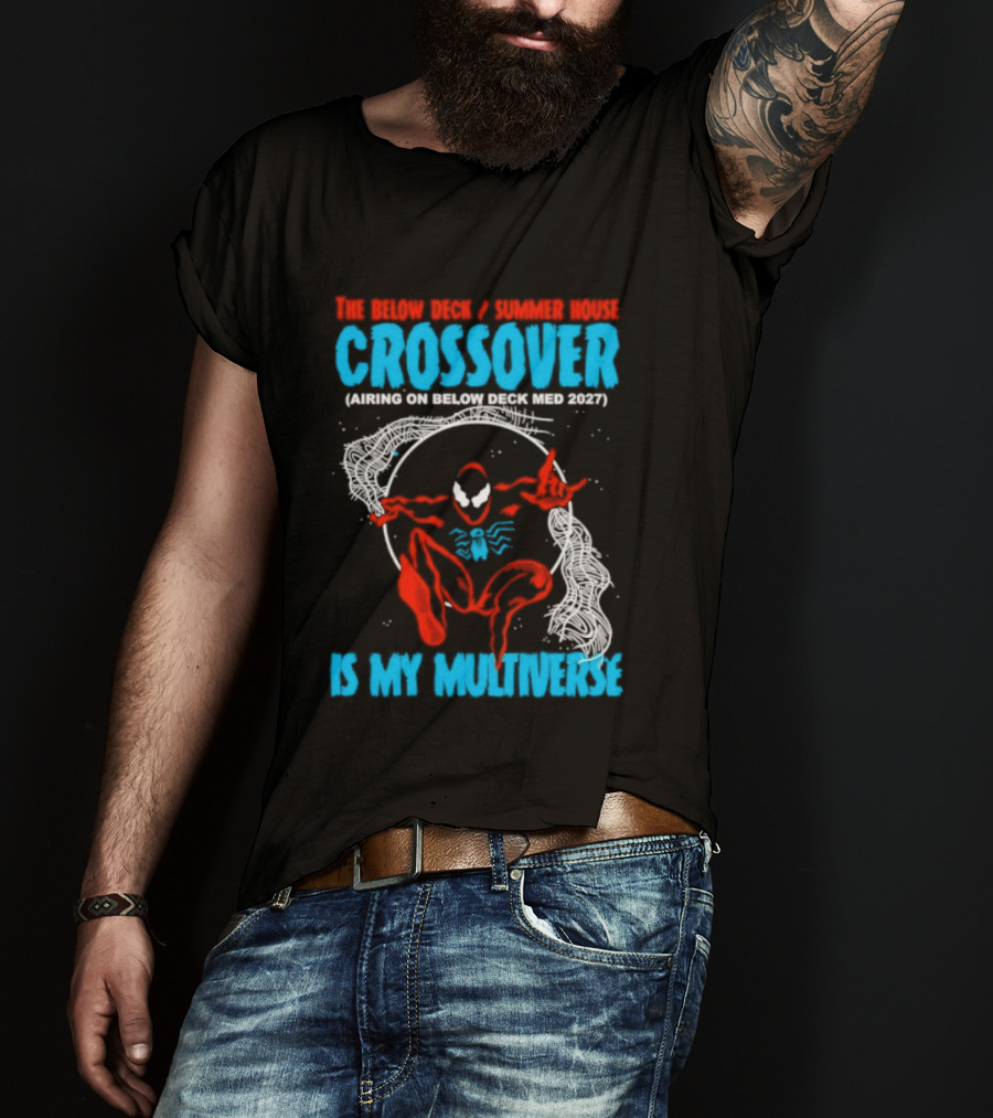 The Below Deck Summer House Crossover Spiderman Symbiote Venom Multiverse T-Shirt