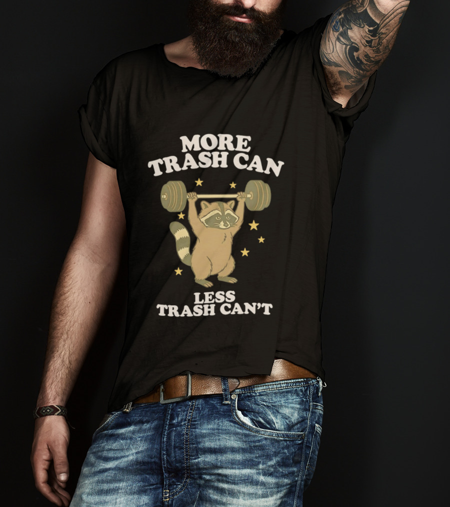 More Trash Can Less Trash Can't Raccoon Weightlifting Stars T-Shirt