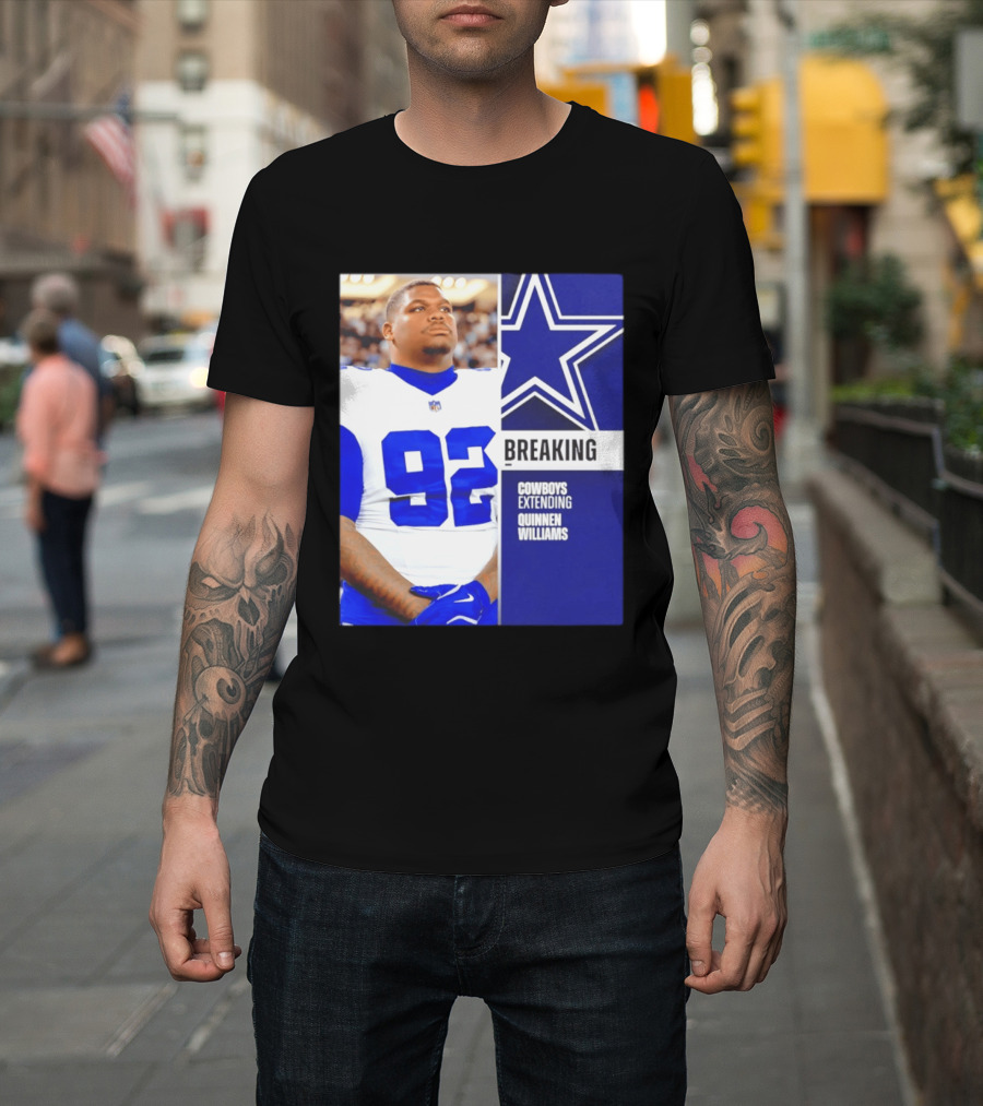 Breaking Cowboys Extending Quinnen Williams Dallas Star 92 Jersey T-Shirt