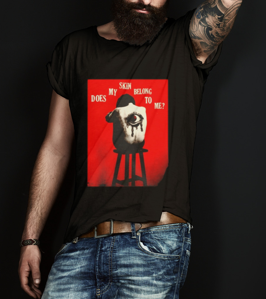 Does My Skin Belong To Me Surreal Eye T-Shirt