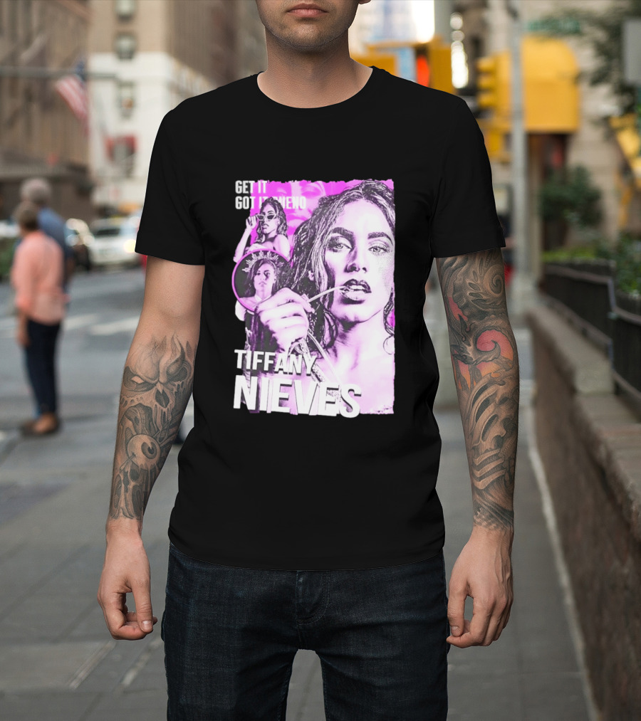 Get It Got It Bueno Tiffany Nieves T-Shirt