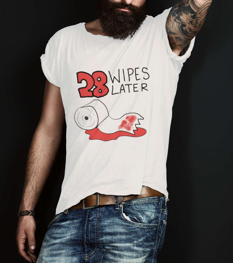 28 Wipes Later Toilet Paper Humor Bloody Roll T-Shirt