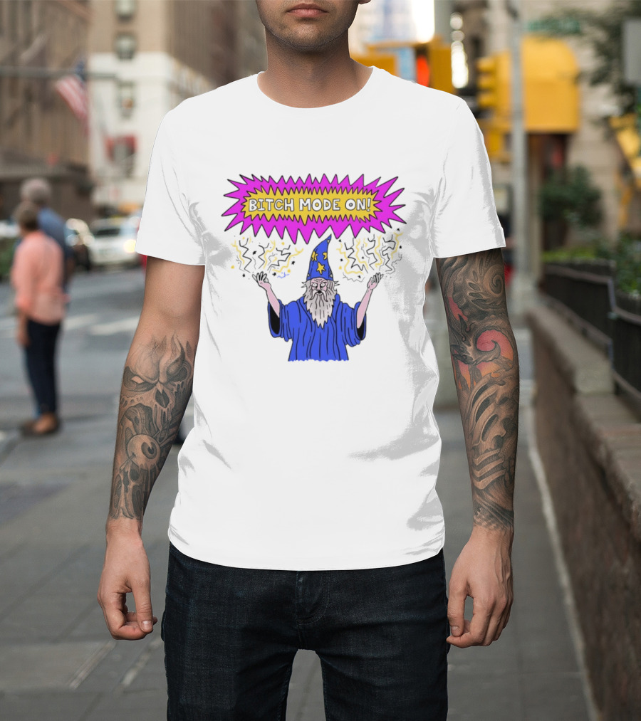 Bitch Mode On Wizard Magic Sarcastic T-Shirt