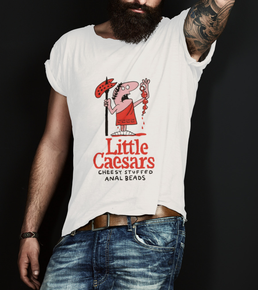 Little Caesars Cheesy Stuffed Anal Beads T-Shirt