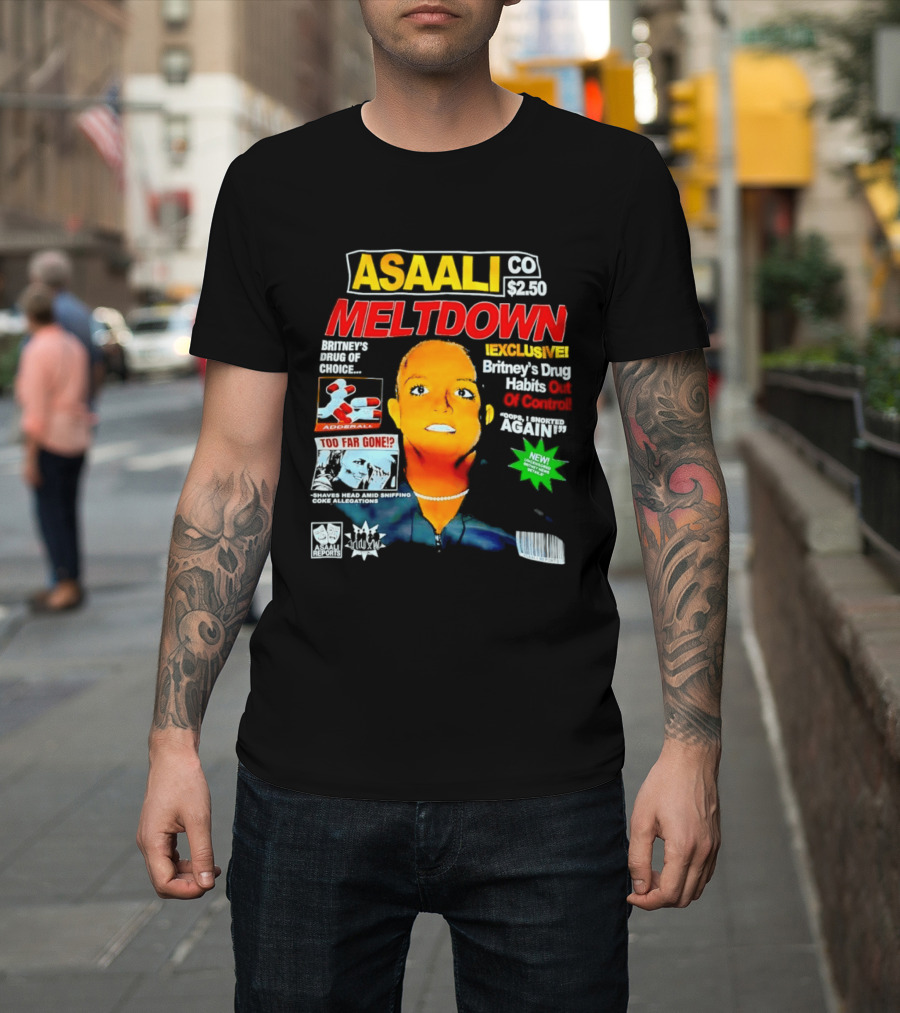 Asaali Co Meltdown Exclusive Britney's Drug Habit Out Of Control 72 Hour Sale T-Shirt