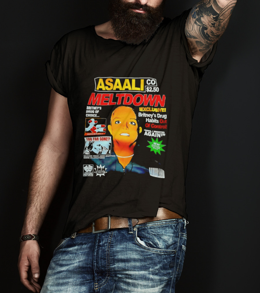Asaali Co Meltdown Exclusive Britney's Drug Habit Out Of Control 72 Hour Sale T-Shirt