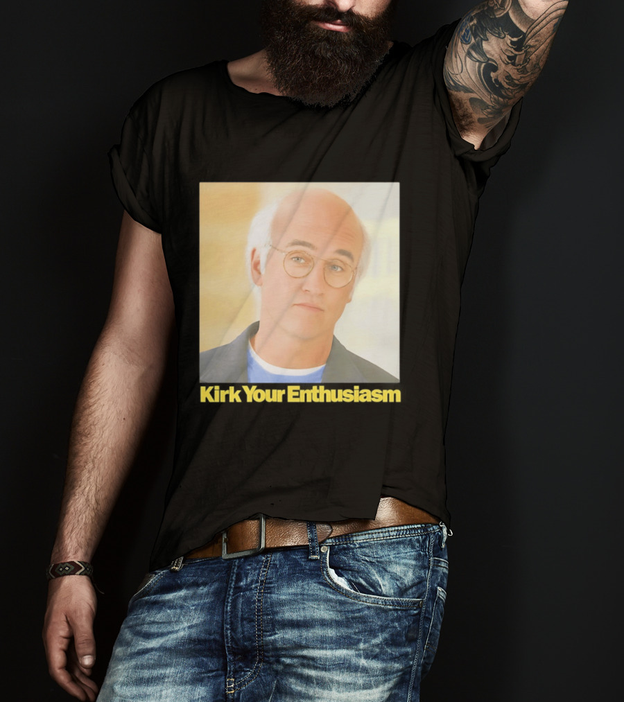 Kirk Your Enthusiasm Larry David Meme T-Shirt