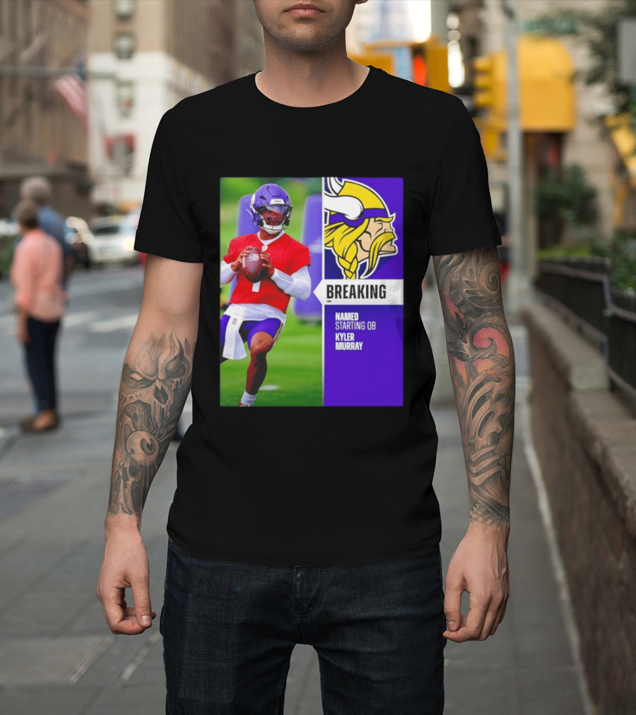 Minnesota Vikings Breaking News Named Starting QB Kyler Murray T-Shirt