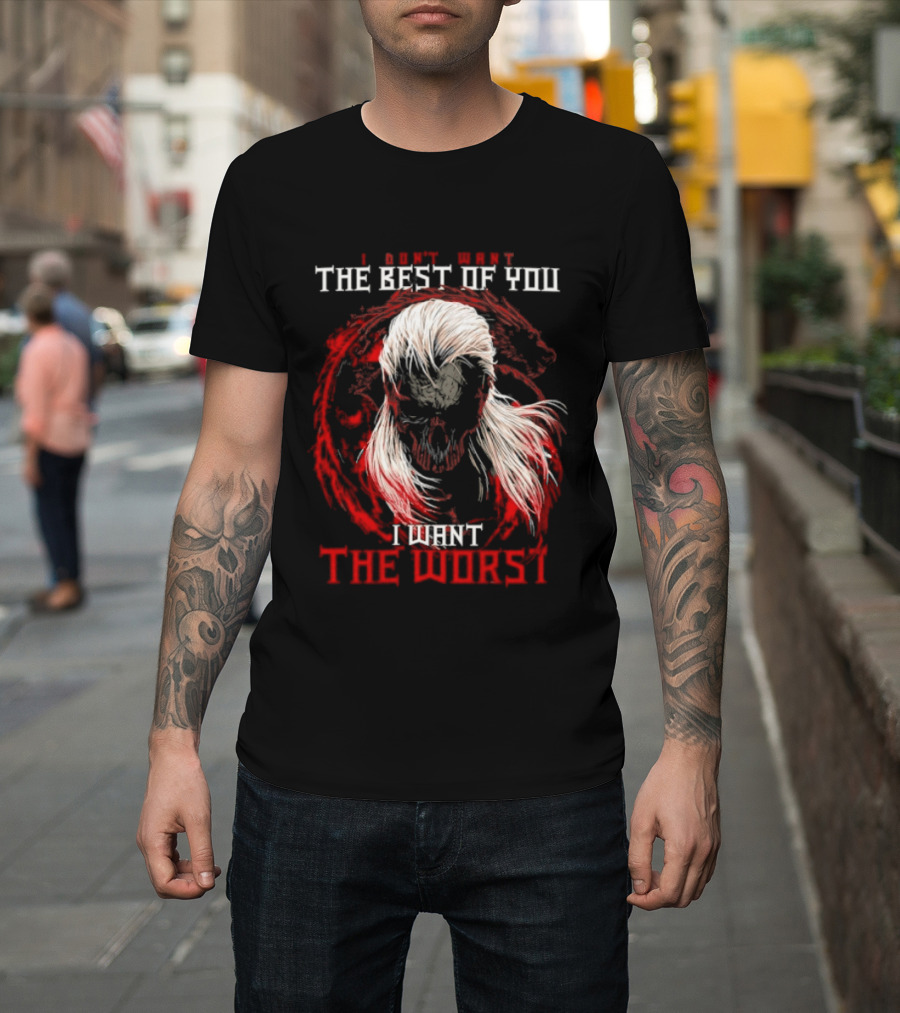 I Don't Want The Best Of You I Want The Worst White Hair Skull Over Red Wolf T-Shirt