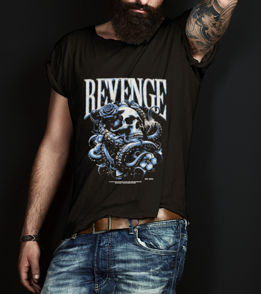 Revenge Skull And Octopus Our Actions That We Are Destroyed Or Saved T-Shirt