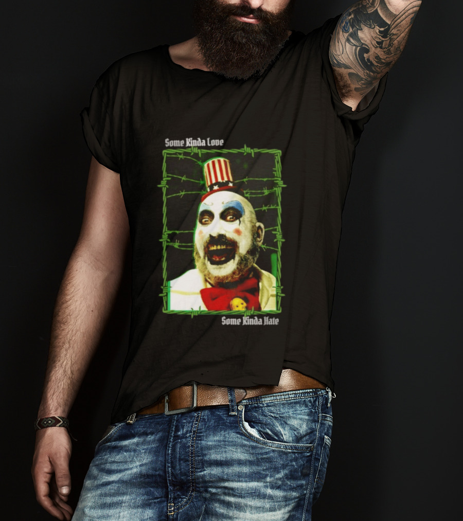 Some Kinda Love Some Kinda Hate Captain Spaulding Clown Barbed Wire Frame T-Shirt