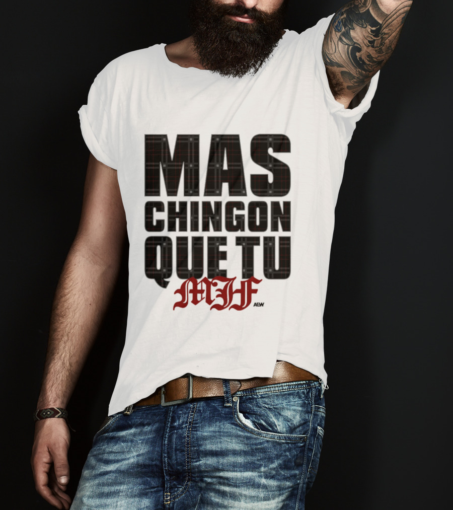 MJF 2026 Mas Chingon Que Tu T-Shirt