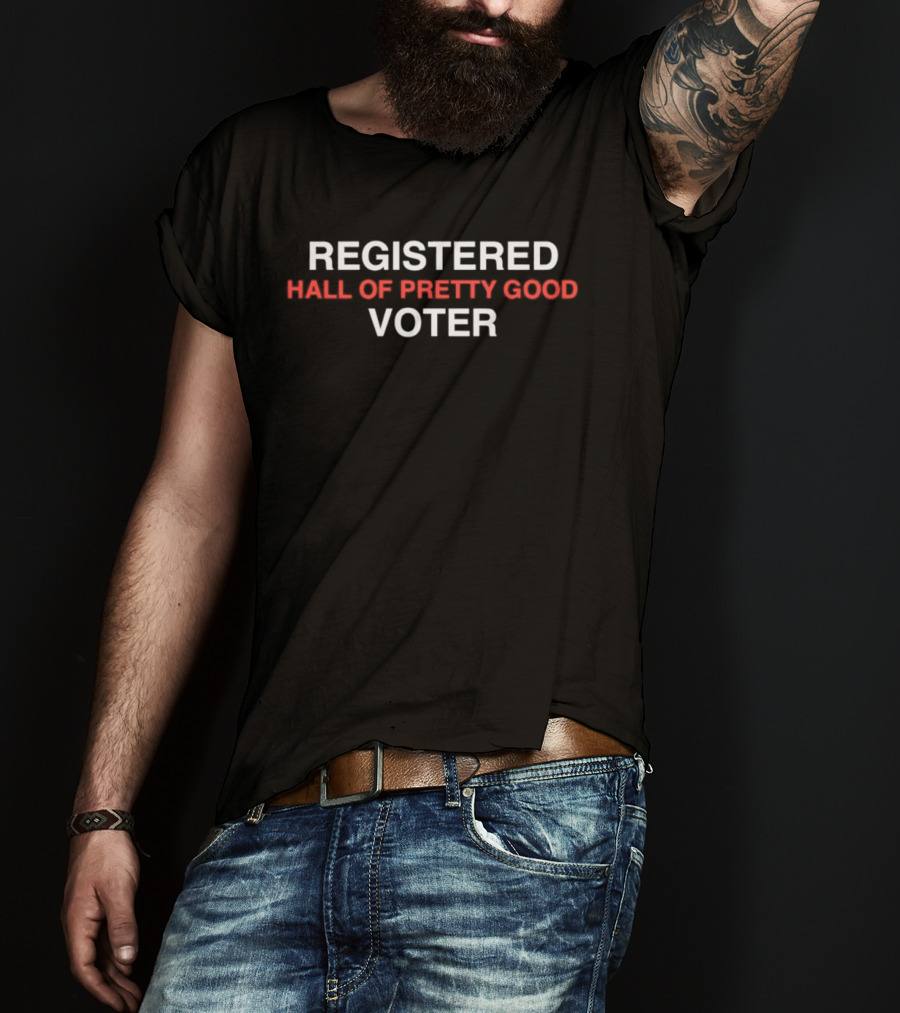 Chicago Cubs Registered Hall Of Pretty Good Voter Baseball Fan Wear T-Shirt