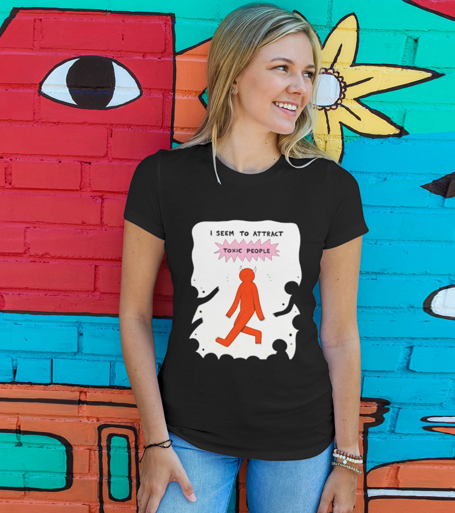 I Seem To Attract Toxic People Red Figure Surrounded By Dark Figures T-Shirt