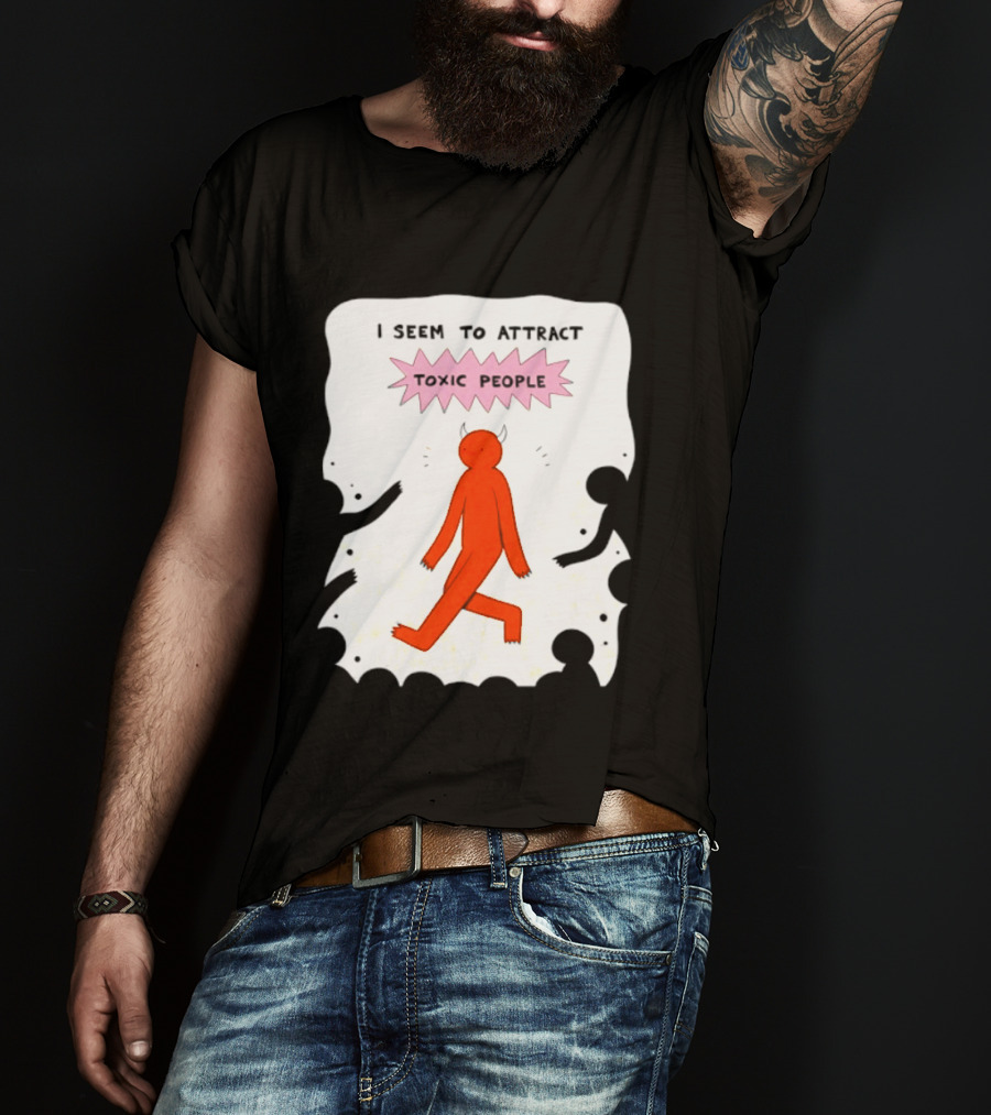 I Seem To Attract Toxic People Red Figure Surrounded By Dark Figures T-Shirt