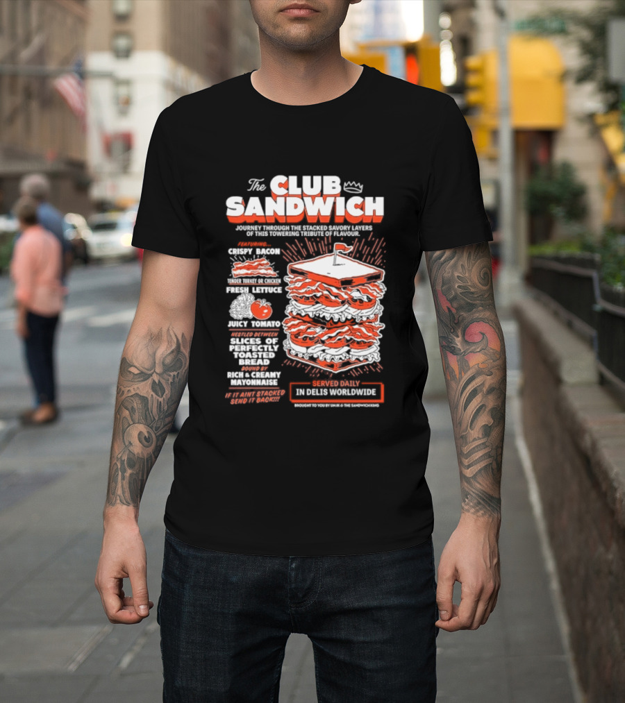 The Club Sandwich Adventure With Crispy And Fresh Ingredients Served Daily T-Shirt