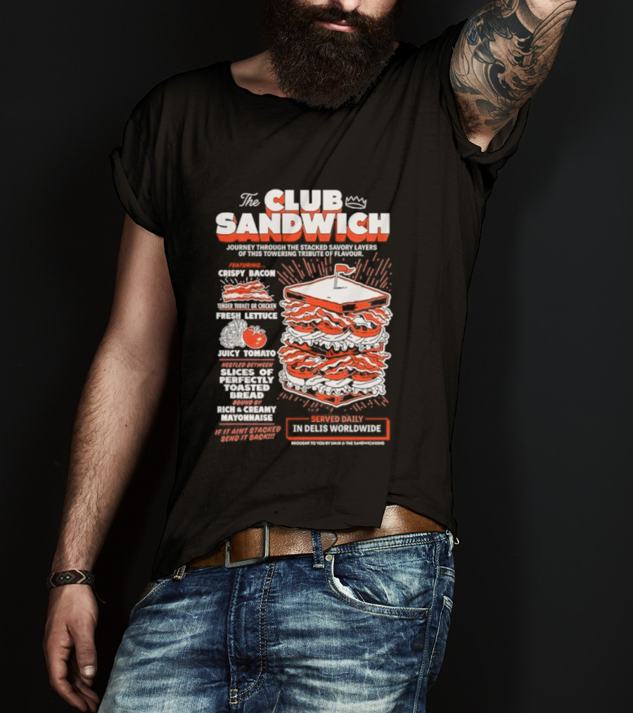 The Club Sandwich Adventure With Crispy And Fresh Ingredients Served Daily T-Shirt